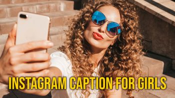 Read more about the article 101 the Best Instagram Caption for Girls, Unique and Baddass