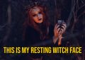 Halloween caption for Instagram resting witch face