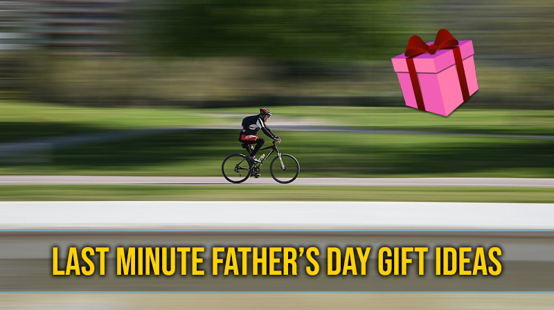 10 Last-Minute Father’s Day Gift Ideas if you running late