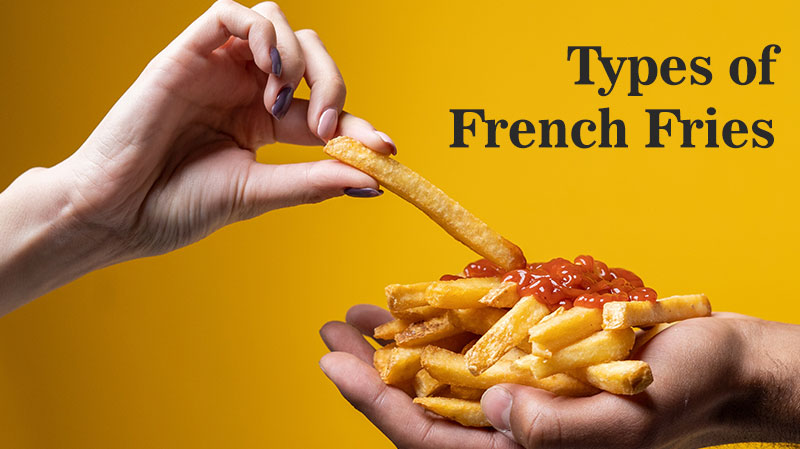 15 Types of French Fries a food lover must know