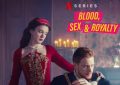 Netflix series blood sex and royalty