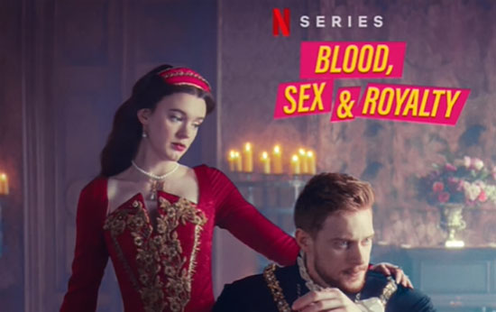Blood Sex and Royalty : Netflix Series cast and Other Steamy Details